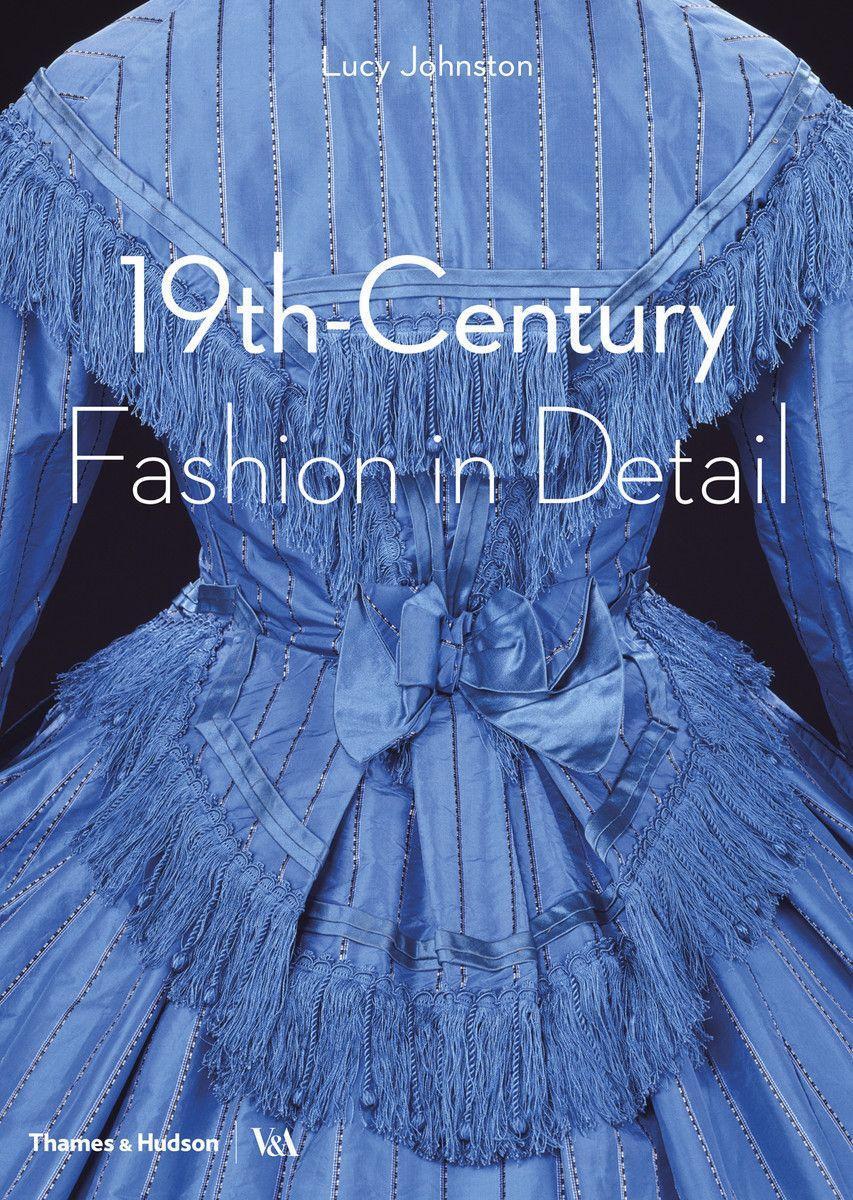 Cover: 9780500292648 | 19th-Century Fashion in Detail (Victoria and Albert Museum) | Johnston