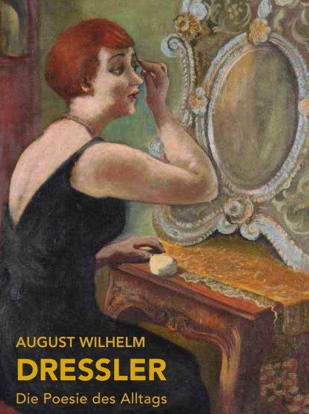 Cover: 9783862066872 | August Wilhelm Dressler | Die Poesie des Alltags | Dressler | Buch