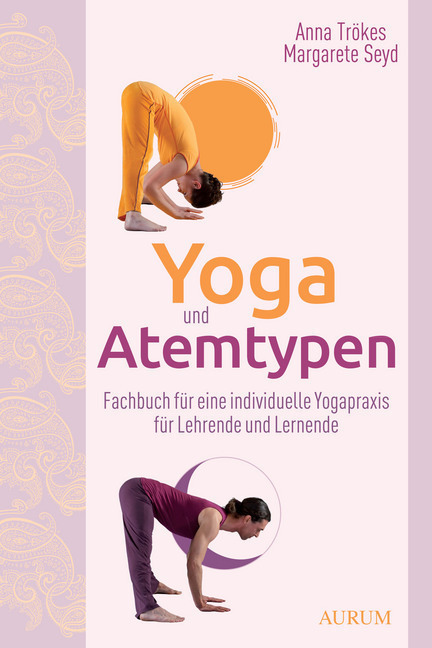 Cover: 9783958832794 | Yoga und Atemtypen | Anna Trökes (u. a.) | Taschenbuch | 432 S. | 2017
