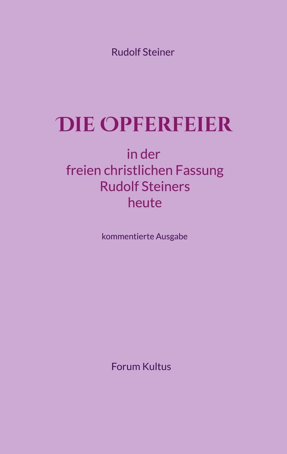 Cover: 9783756818587 | Die Opferfeier | Forum Kultus (u. a.) | Taschenbuch | Paperback | 2022