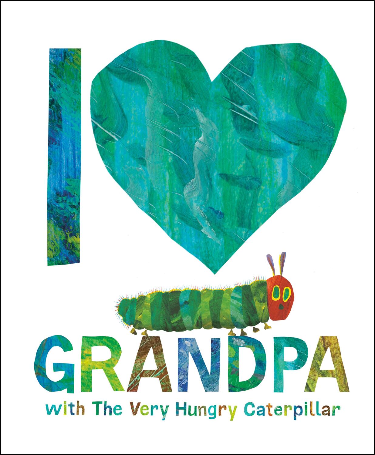 Cover: 9780593523162 | I Love Grandpa with the Very Hungry Caterpillar | Eric Carle | Buch