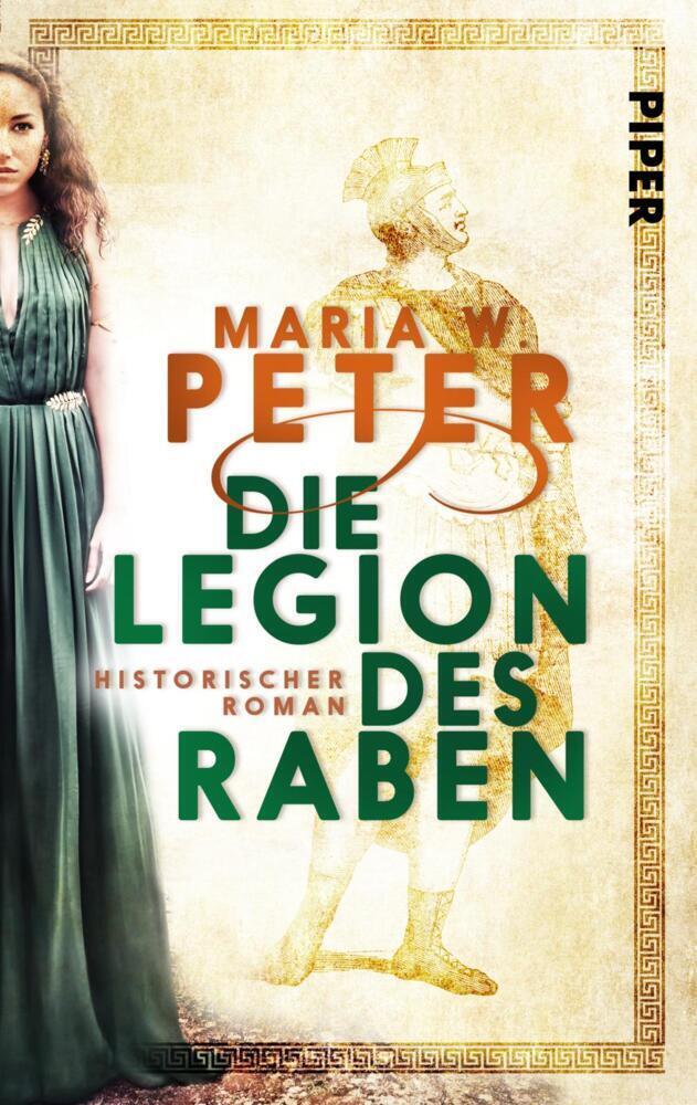 Cover: 9783492500555 | Die Legion des Raben | Historischer Roman | Maria W. Peter | Buch