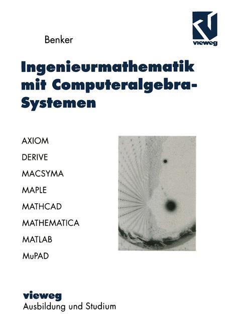 Cover: 9783528056735 | Ingenieurmathematik mit Computeralgebra-Systemen | Hans Benker | Buch