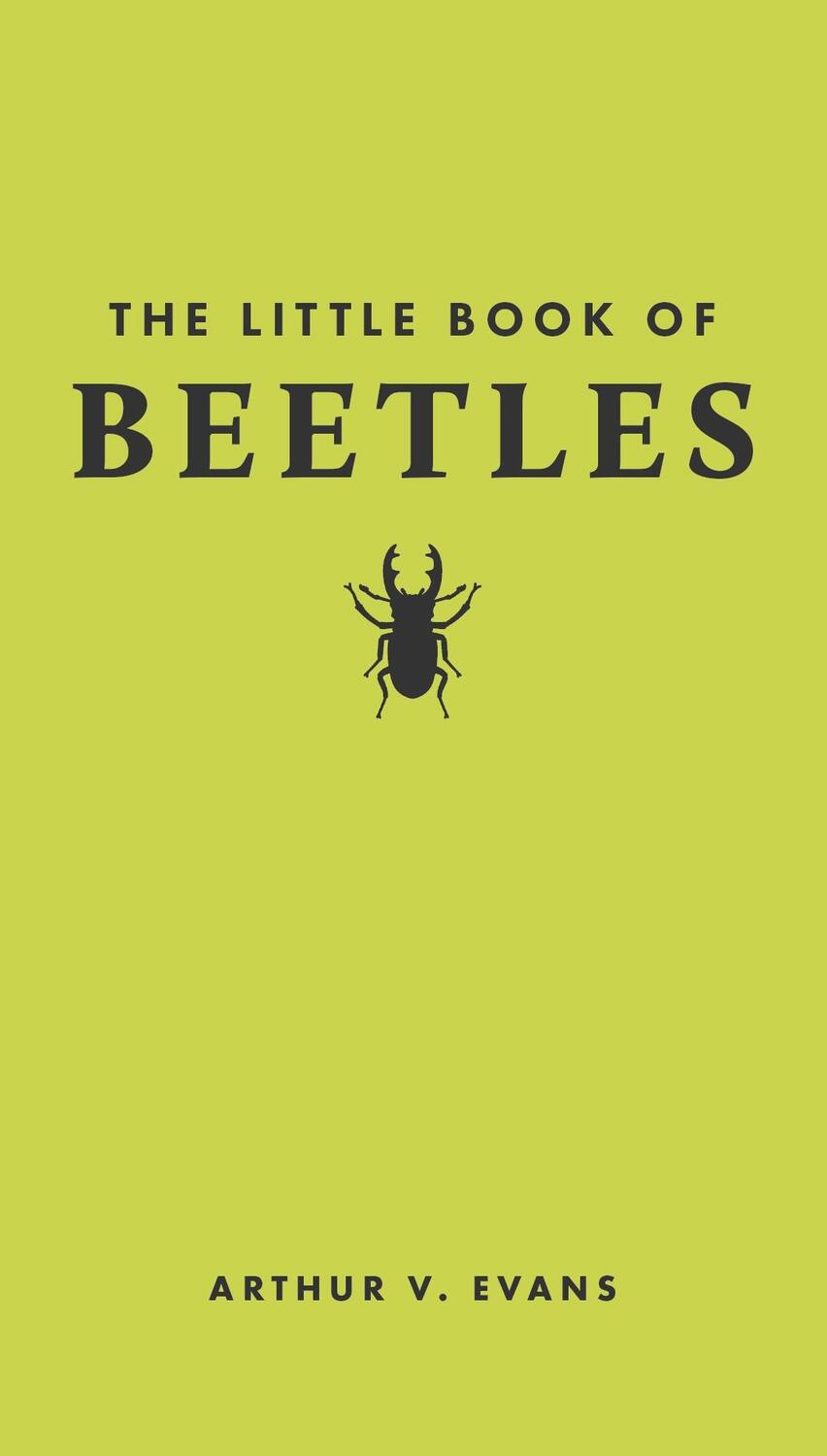 Cover: 9780691251776 | The Little Book of Beetles | Arthur V Evans | Buch | Englisch | 2024