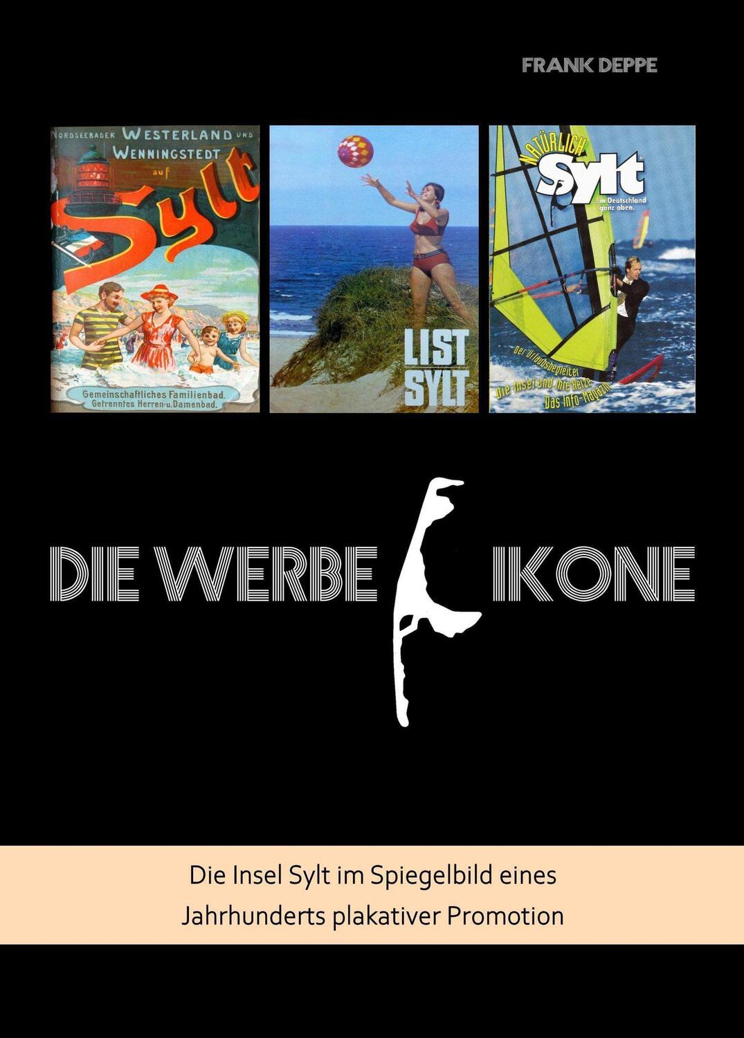 Cover: 9783947096176 | Sylt - die Werbe-Ikone | Frank Deppe | Taschenbuch | Deutsch | 2022
