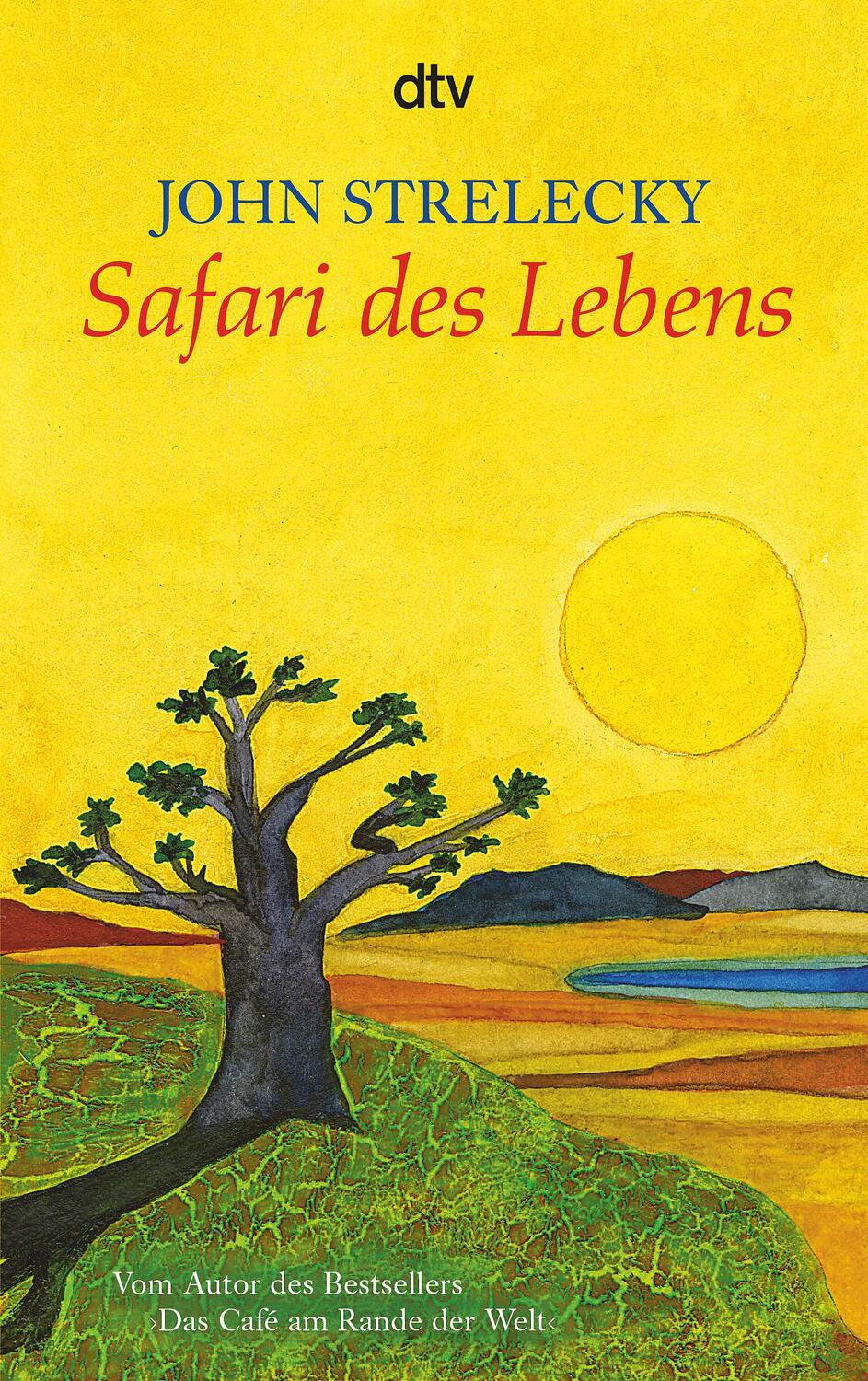 Cover: 9783423345866 | Safari des Lebens | John Strelecky | Taschenbuch | dtv Ratgeber | 2010