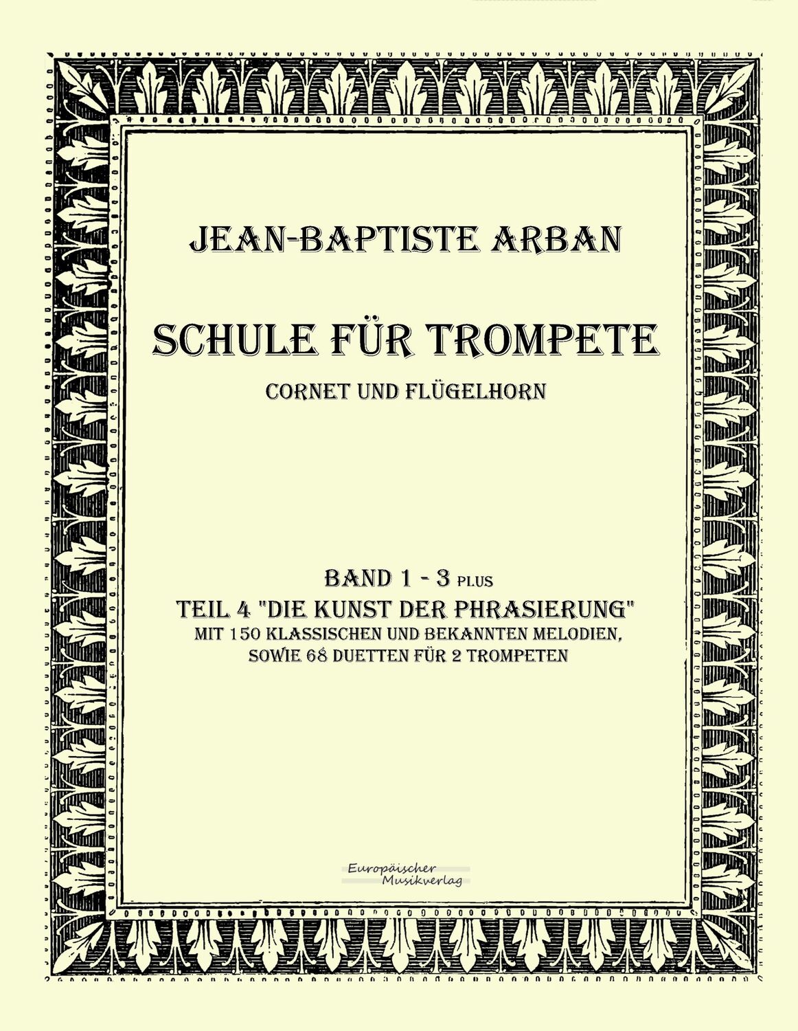 Cover: 9783956980824 | Arban Schule für Trompete | Teil 1 - 4 | Jean-Baptiste Arban | Buch