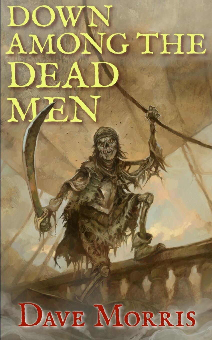 Cover: 9781909905016 | Down Among the Dead Men | Dave Morris | Taschenbuch | Paperback | 2013