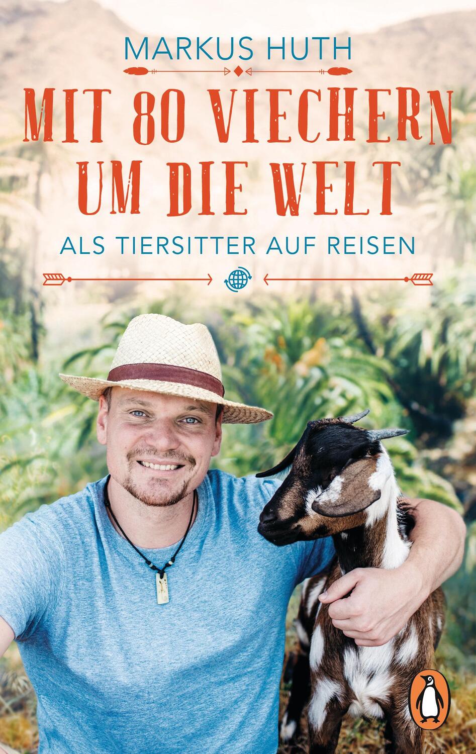Cover: 9783328102434 | Mit 80 Viechern um die Welt | Als Tiersitter auf Reisen | Markus Huth