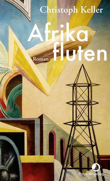 Cover: 9783039730001 | Afrika fluten | Roman | Christoph Keller | Buch | Edition Blau | 2023
