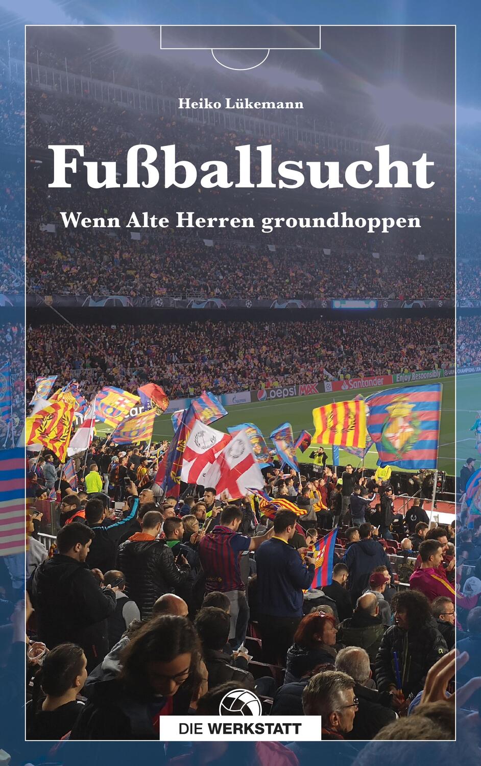 Cover: 9783730705063 | Fußballsucht | Wenn Alte Herren groundhoppen | Heiko Lükemann | Buch