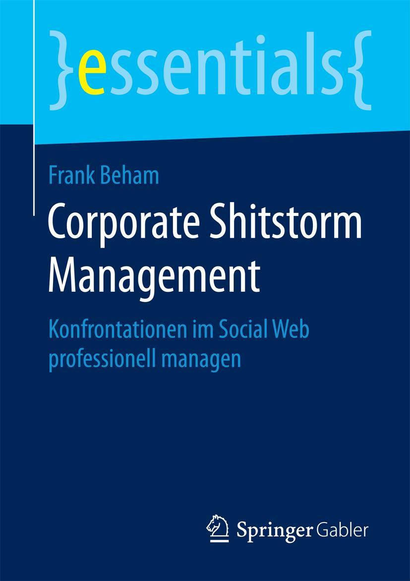 Cover: 9783658104948 | Corporate Shitstorm Management | Frank Beham | Taschenbuch | ix | 2015