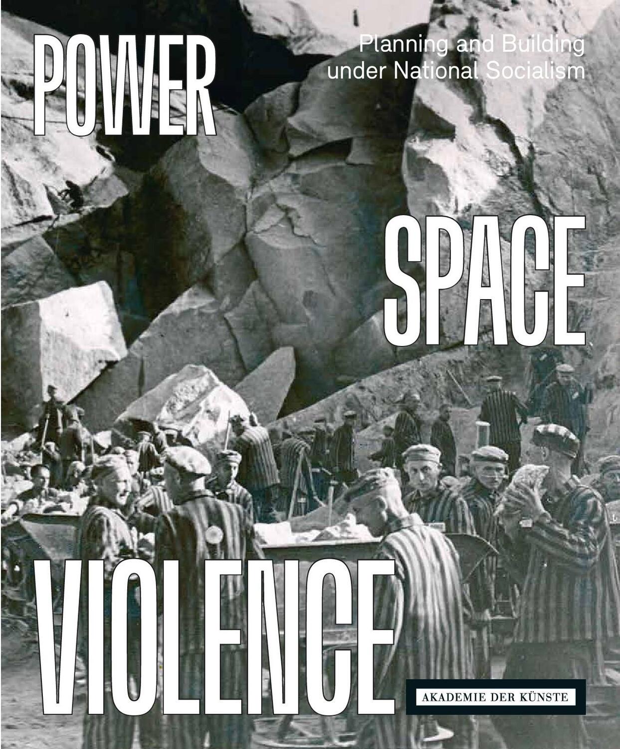 Cover: 9783883312552 | POWER SPACE VIOLENCE. | Planning and Building under National Socialism