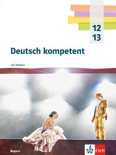 Cover: 9783123505683 | Deutsch kompetent 12/13. Schulbuch mit Medien Klasse 12/13. Ausgabe...