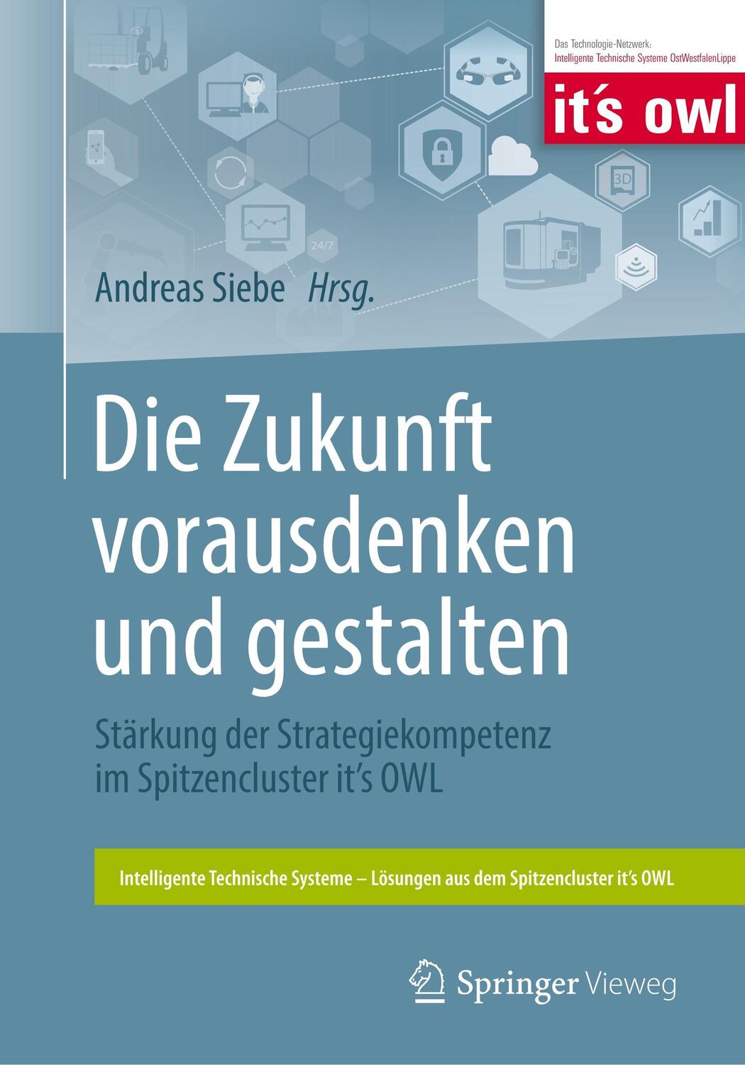 Cover: 9783662562635 | Die Zukunft vorausdenken und gestalten | Andreas Siebe | Taschenbuch