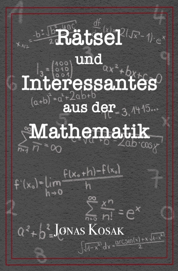 Cover: 9783753155944 | Rätsel und Interessantes aus der Mathematik | Jonas Kosak | Buch