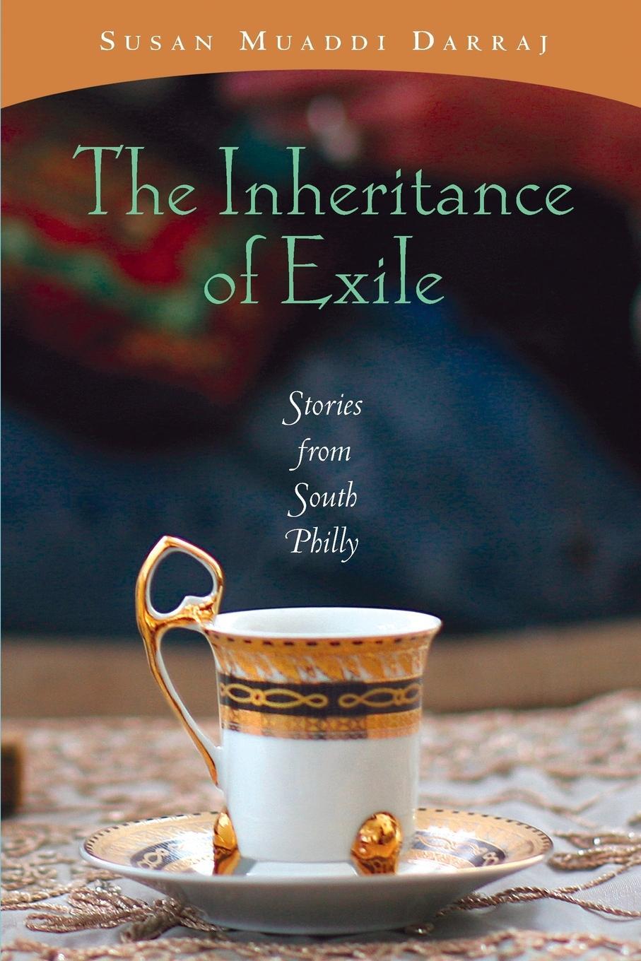 Cover: 9780268035037 | Inheritance of Exile, The | Stories from South Philly | Darraj | Buch