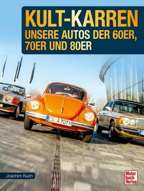 Cover: 9783613044791 | Kult-Karren | Unsere Autos der 60er, 70er und 80er | Joachim Kuch