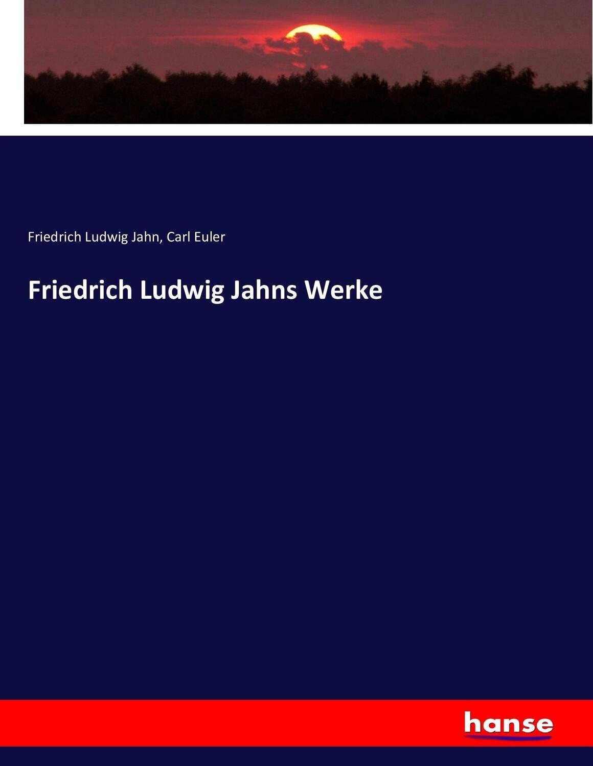 Cover: 9783743372337 | Friedrich Ludwig Jahns Werke | Friedrich Ludwig Jahn (u. a.) | Buch
