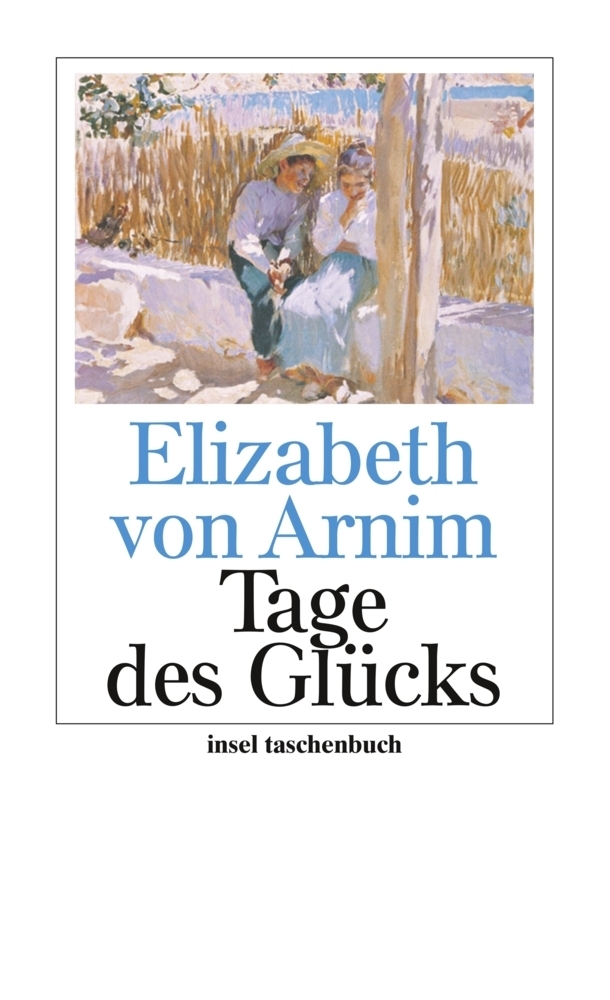 Cover: 9783458349600 | Tage des Glücks | Elizabeth von Arnim | Taschenbuch | 153 S. | Deutsch