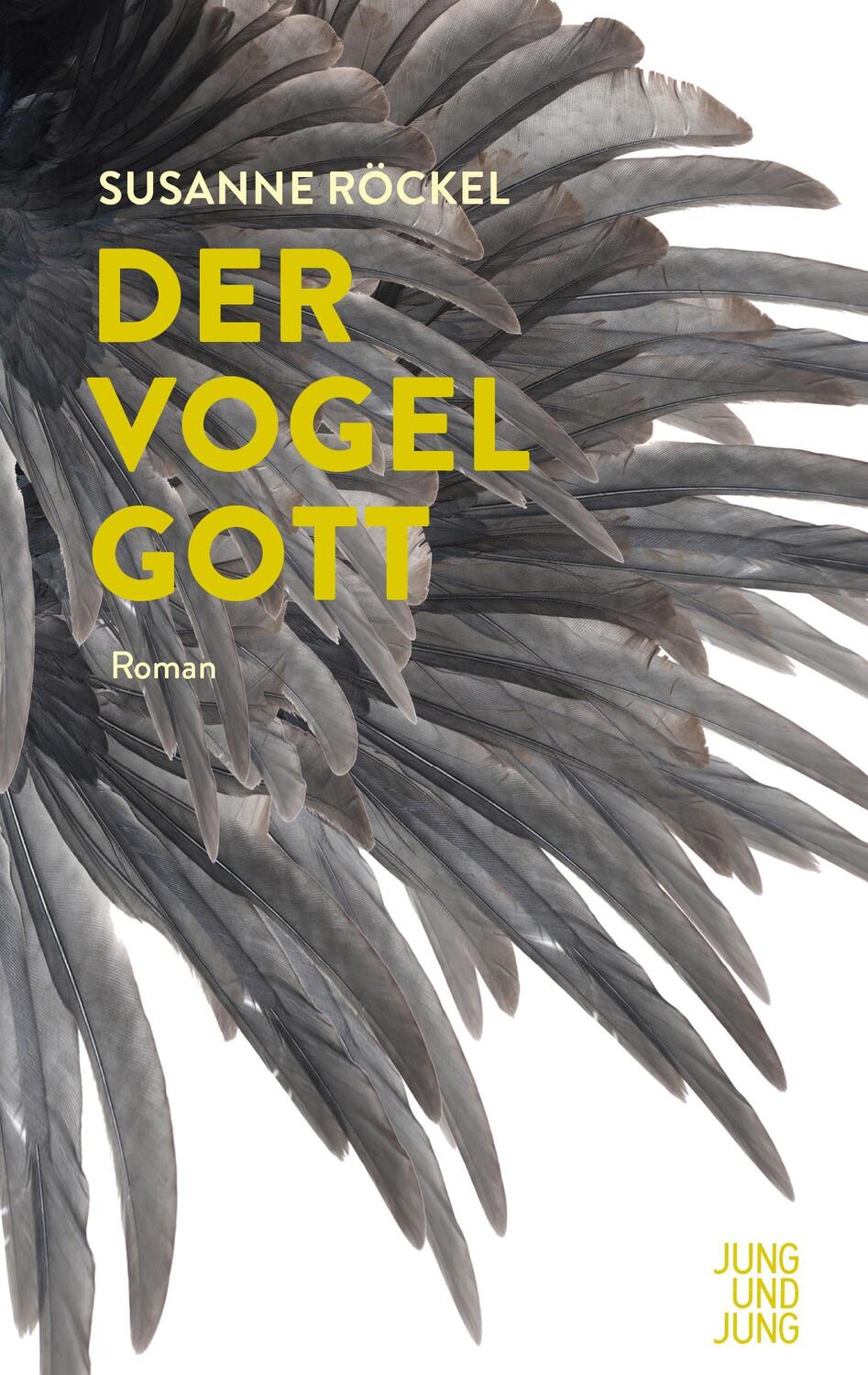 Cover: 9783990272145 | Der Vogelgott | Susanne Röckel | Buch | Deutsch | 2018 | Jung u. Jung