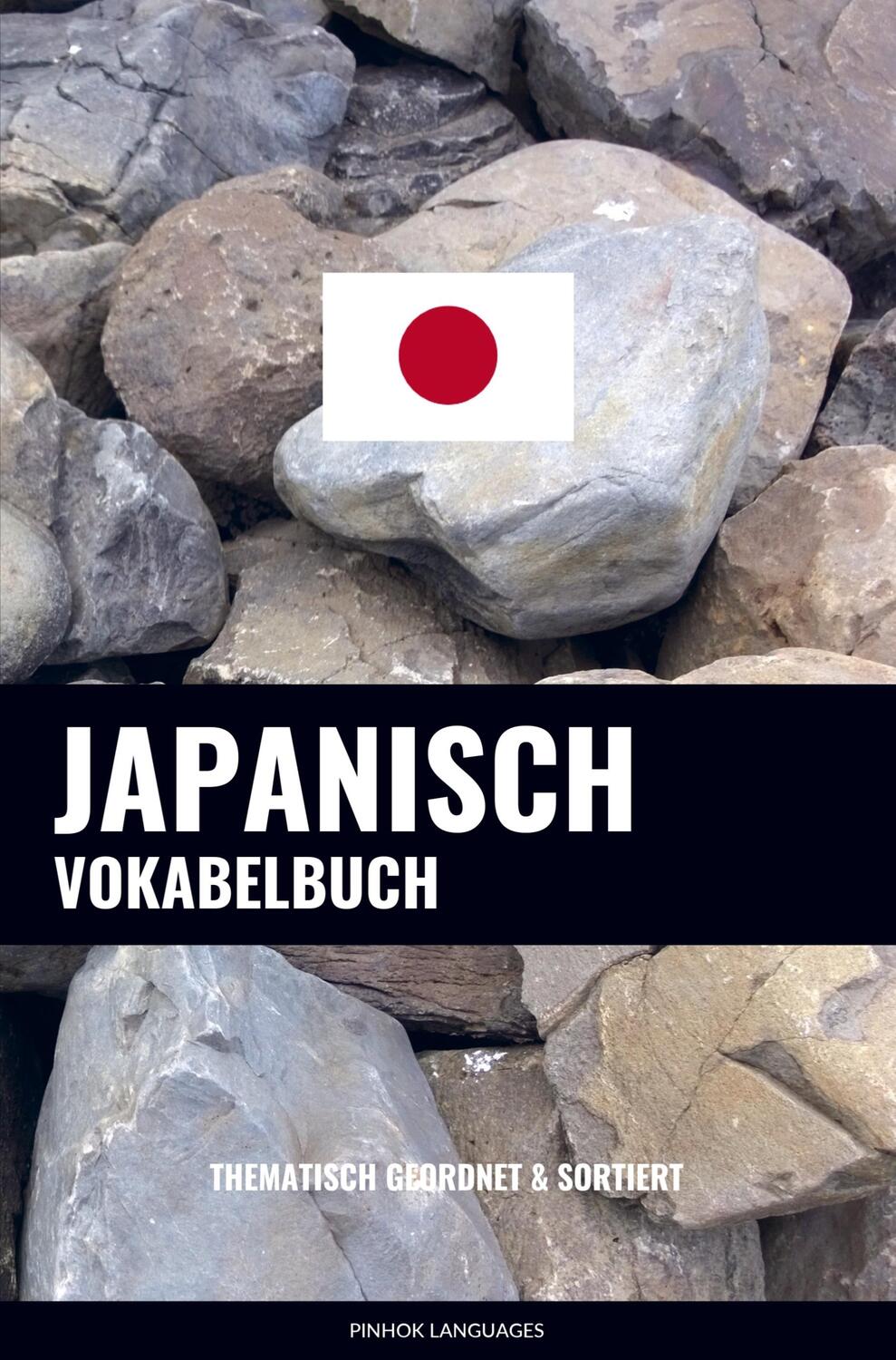 Cover: 9789403629711 | Japanisch Vokabelbuch | Thematisch Gruppiert & Sortiert | Languages