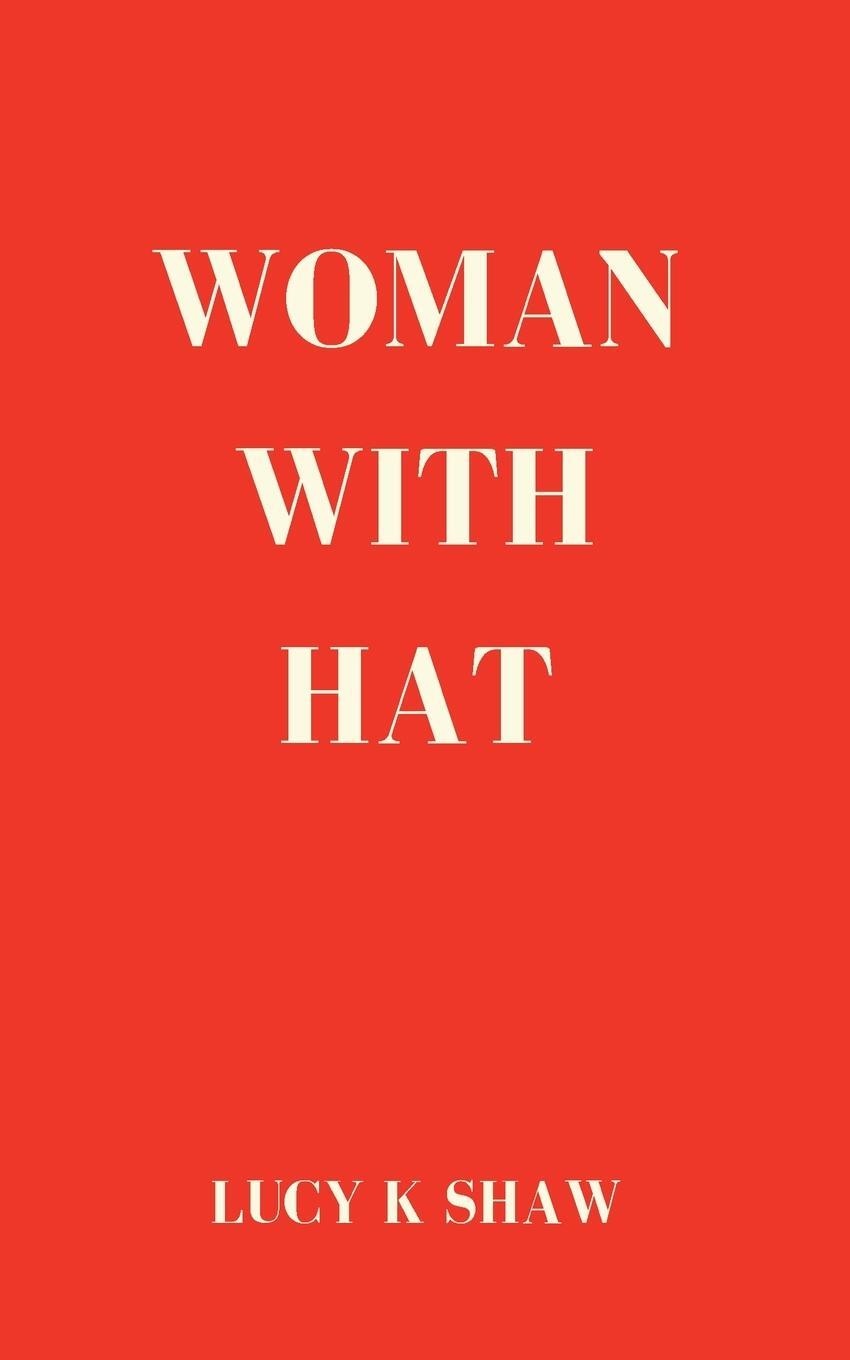Cover: 9781737924227 | WOMAN WITH HAT | Lucy K Shaw | Taschenbuch | Paperback | Englisch