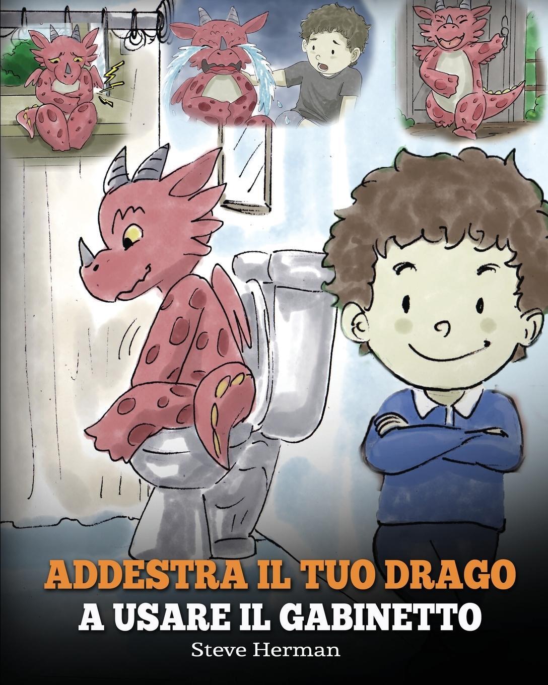 Cover: 9781950280391 | Addestra il tuo drago a usare il gabinetto | Steve Herman | Buch