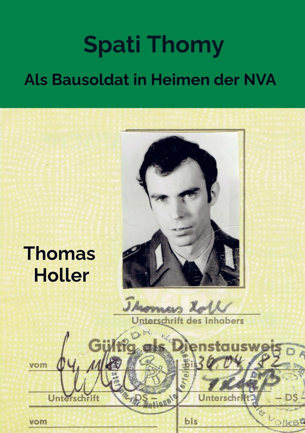 Cover: 9789463867184 | Spati Thomy | Als Bausoldat in Heimen der NVA | Thomas Holler | Buch