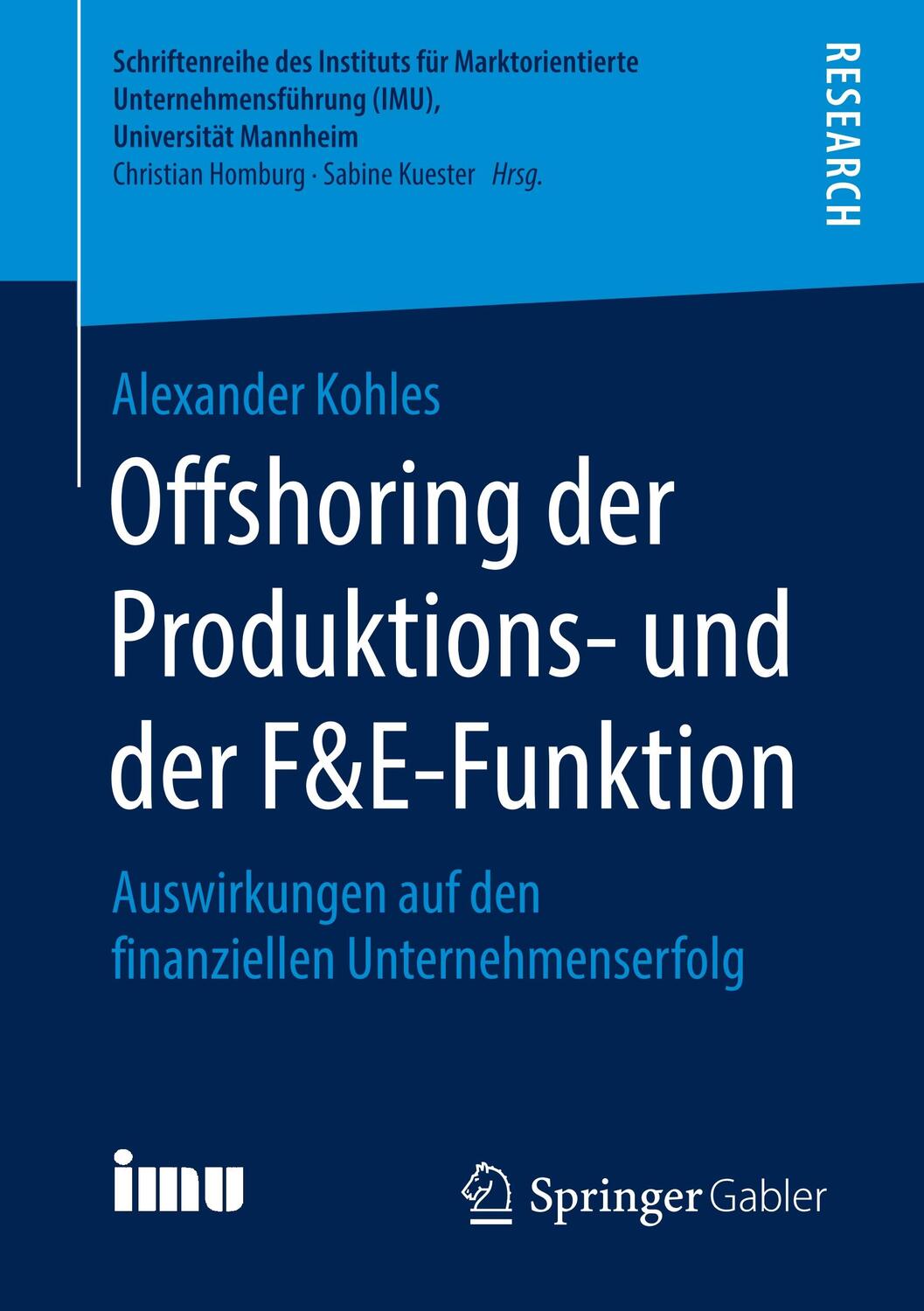 Cover: 9783658259792 | Offshoring der Produktions- und der F&amp;E-Funktion | Alexander Kohles
