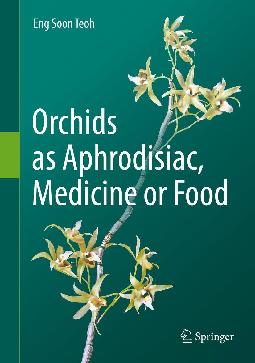 Cover: 9783030182540 | Orchids as Aphrodisiac, Medicine or Food | Eng Soon Teoh | Buch | xiii