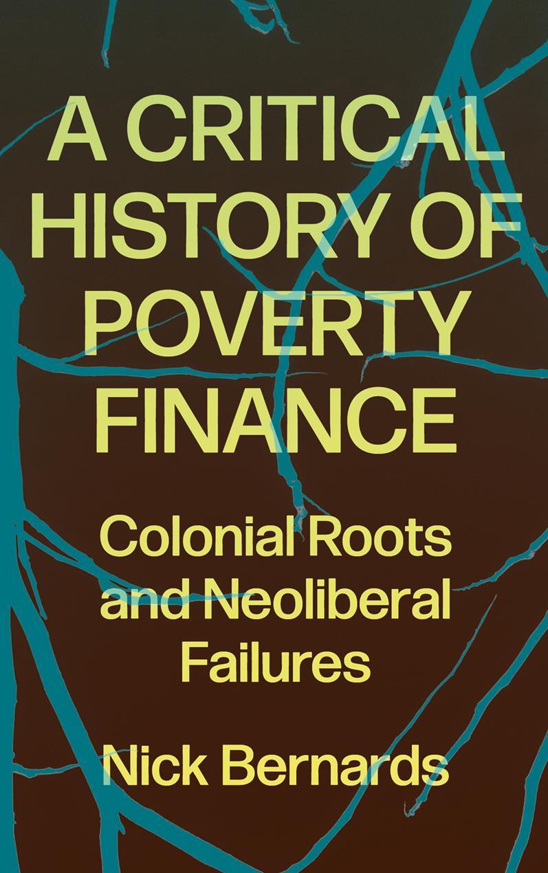 Cover: 9780745344829 | A Critical History of Poverty Finance | Nick Bernards | Taschenbuch