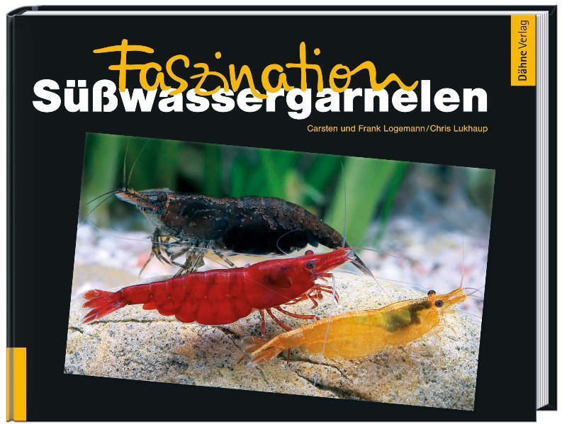 Cover: 9783935175746 | Faszination Süßwassergarnelen | Carsten Logemann (u. a.) | Buch | 2011