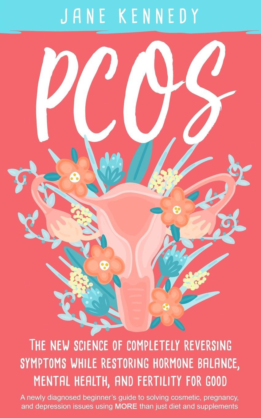 Cover: 9781951745011 | PCOS | The New Science of Completely Reversing Symptoms | Jane Kennedy