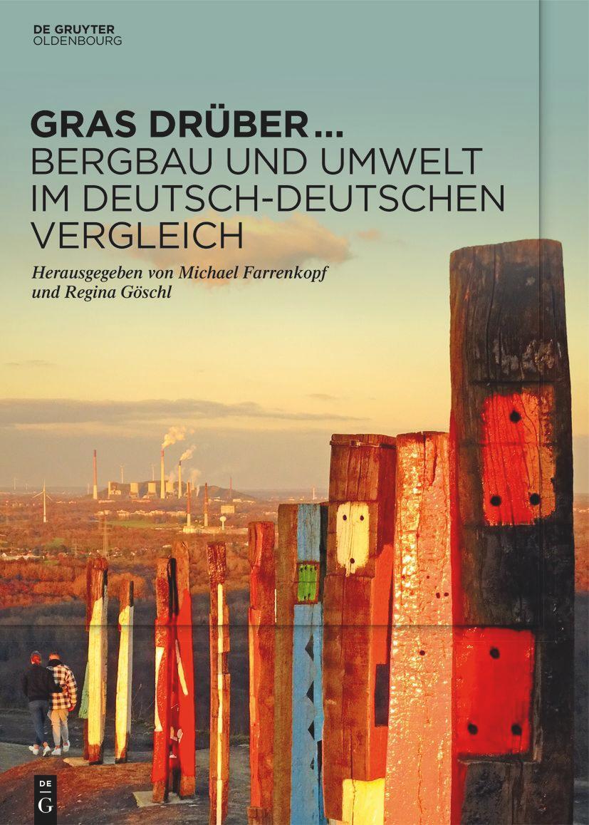 Cover: 9783110779868 | Gras drüber ... Bergbau und Umwelt im deutsch-deutschen Vergleich