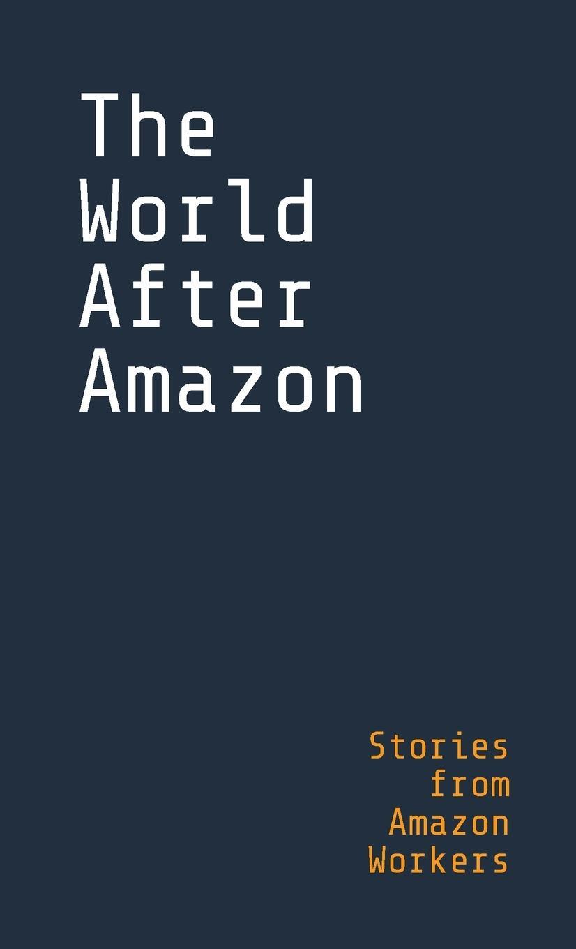 Cover: 9781445232331 | The World After Amazon | Stories from Amazon Workers | Sarah Olutola