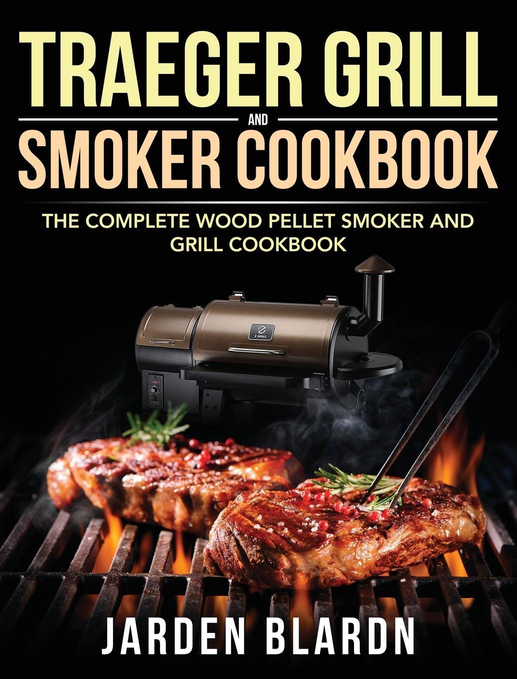 Cover: 9781953702050 | Traeger Grill &amp; Smoker Cookbook | Jarden Blardn | Buch | Englisch
