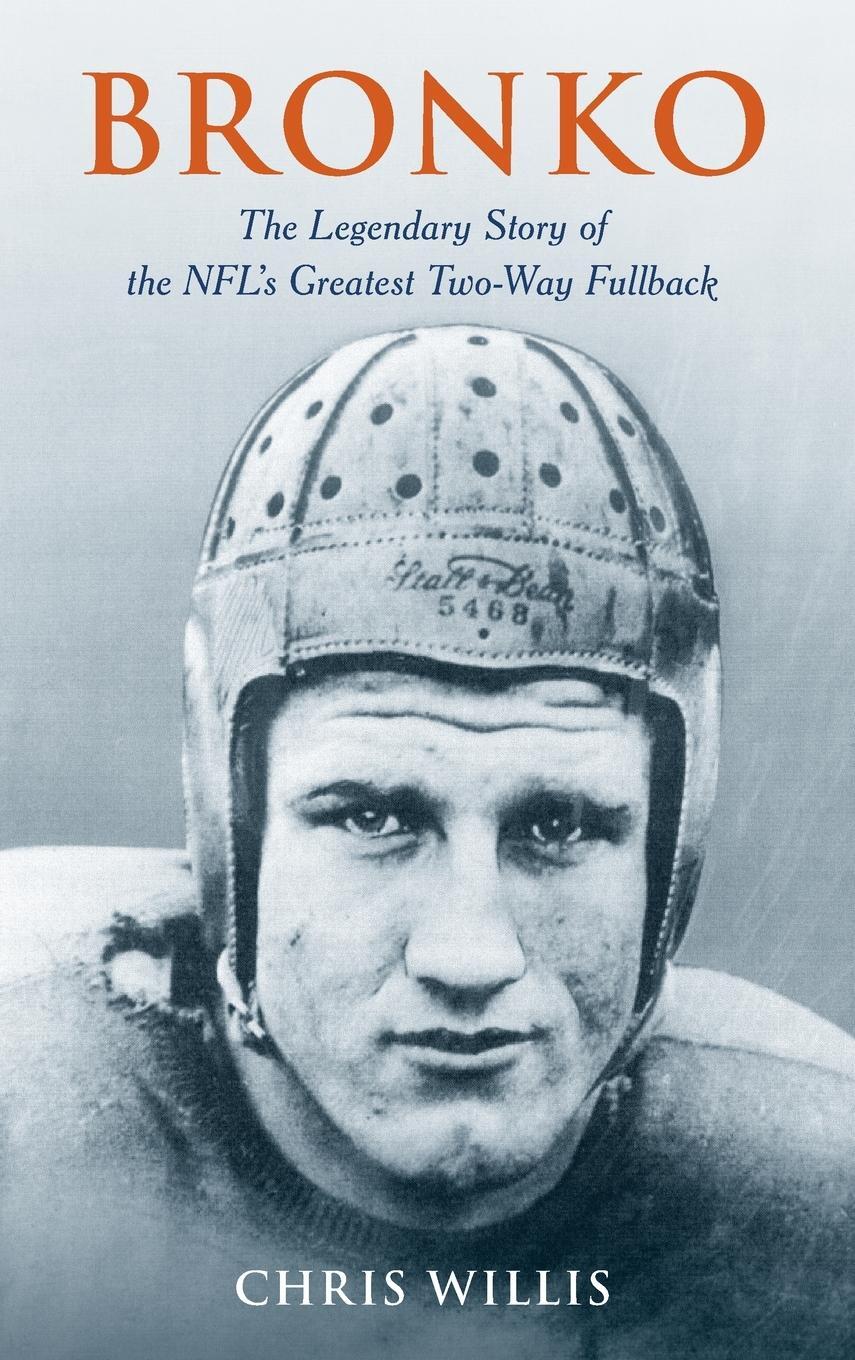 Cover: 9781538150627 | Bronko | The Legendary Story of the NFL's Greatest Two-Way Fullback