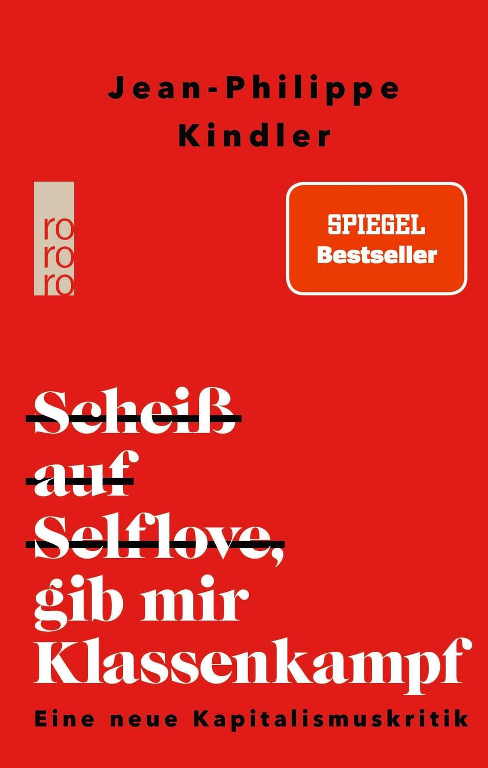 Cover: 9783499012990 | Scheiß auf Selflove, gib mir Klassenkampf | Jean-Philippe Kindler