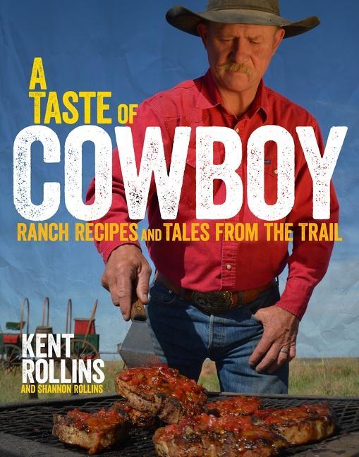 Cover: 9780544275003 | A Taste of Cowboy | Ranch Recipes and Tales from the Trail | Buch