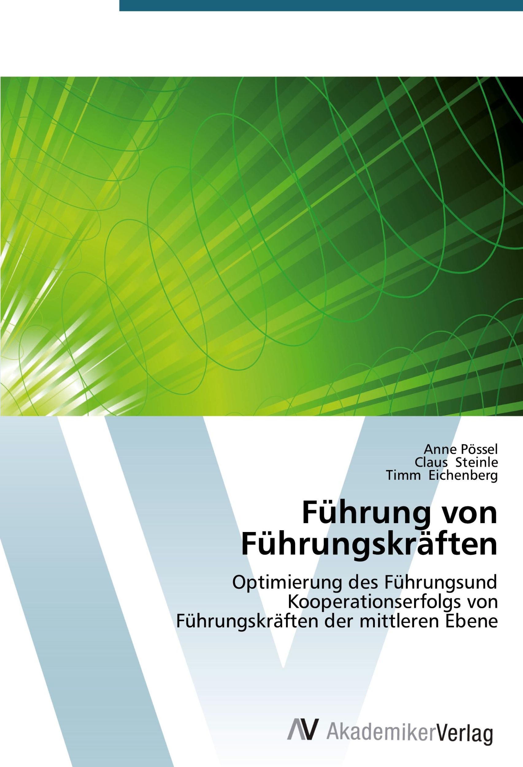 Cover: 9783639397956 | Führung von Führungskräften | Anne Pössel (u. a.) | Taschenbuch | 2012