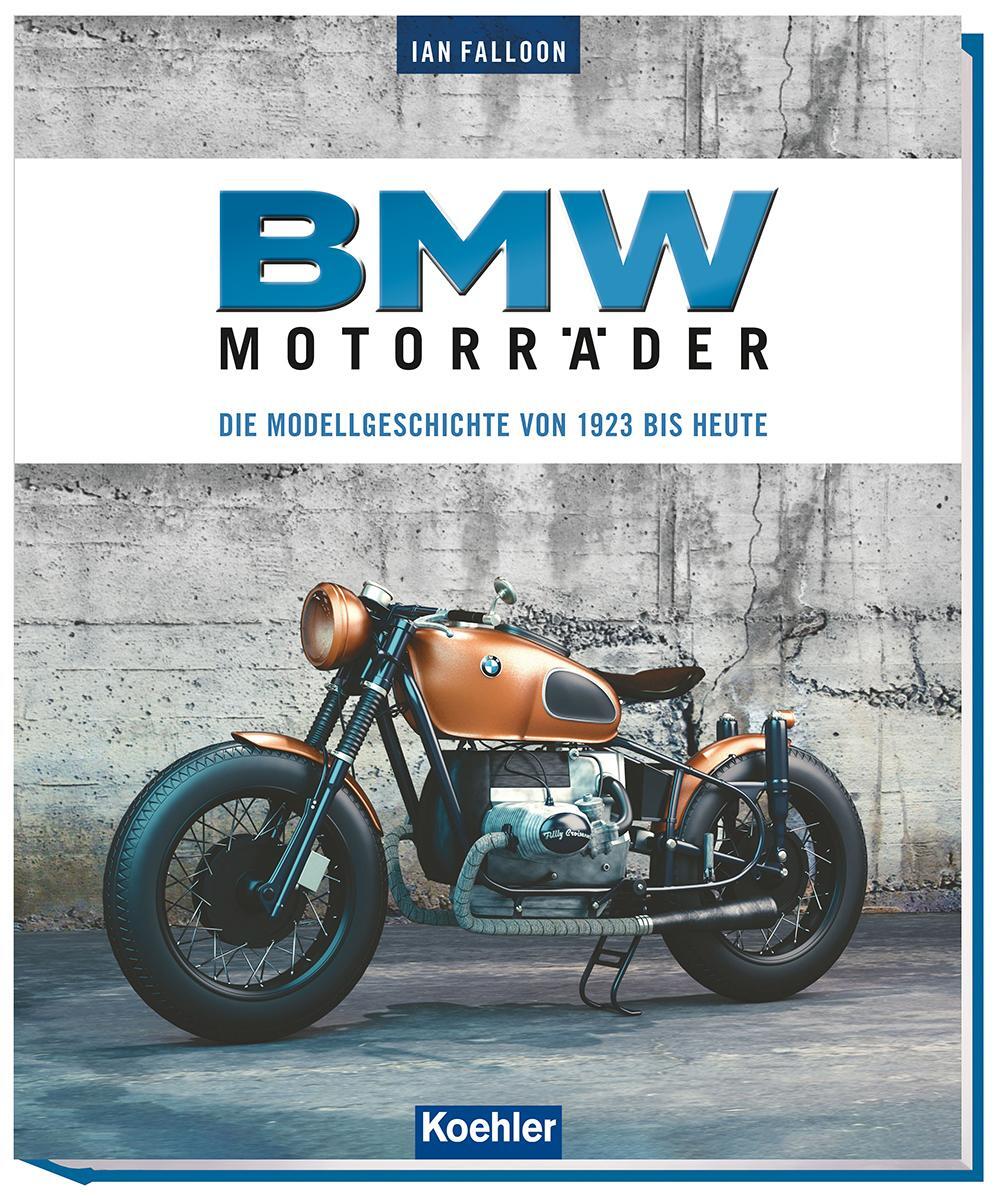 Cover: 9783782213660 | BMW Motorräder | Die Modellgeschichte von 1923 bis heute | Ian Falloon