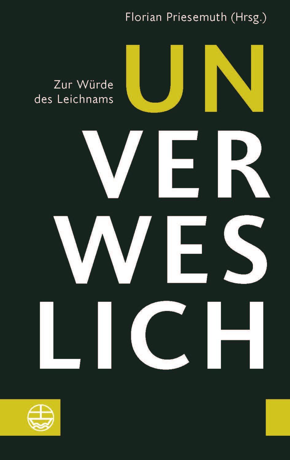 Cover: 9783374073016 | Unverweslich | Zur Würde des Leichnams | Florian Priesemuth | Buch