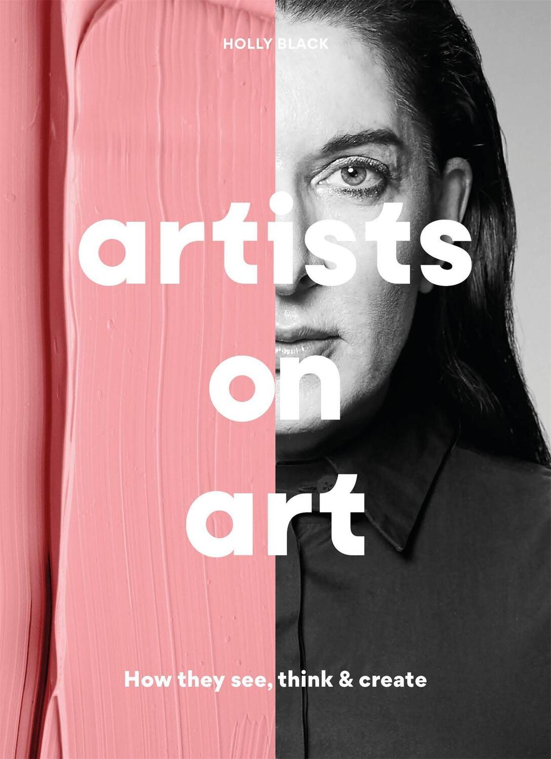 Cover: 9781786278852 | Artists on Art | How They See, Think &amp; Create | Holly Black | Buch