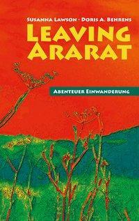 Cover: 9783708404646 | Leaving Ararat | Abenteuer Einwanderung | Susanna Lawson (u. a.)
