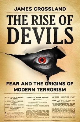 Cover: 9781526160676 | The rise of devils | Fear and the origins of modern terrorism | Buch