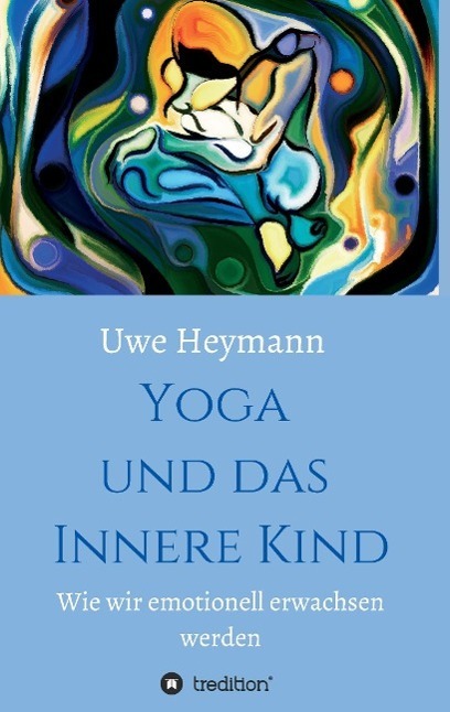 Cover: 9783732358496 | Yoga und das Innere Kind | Wie wir emotionell erwachsen werden | Buch