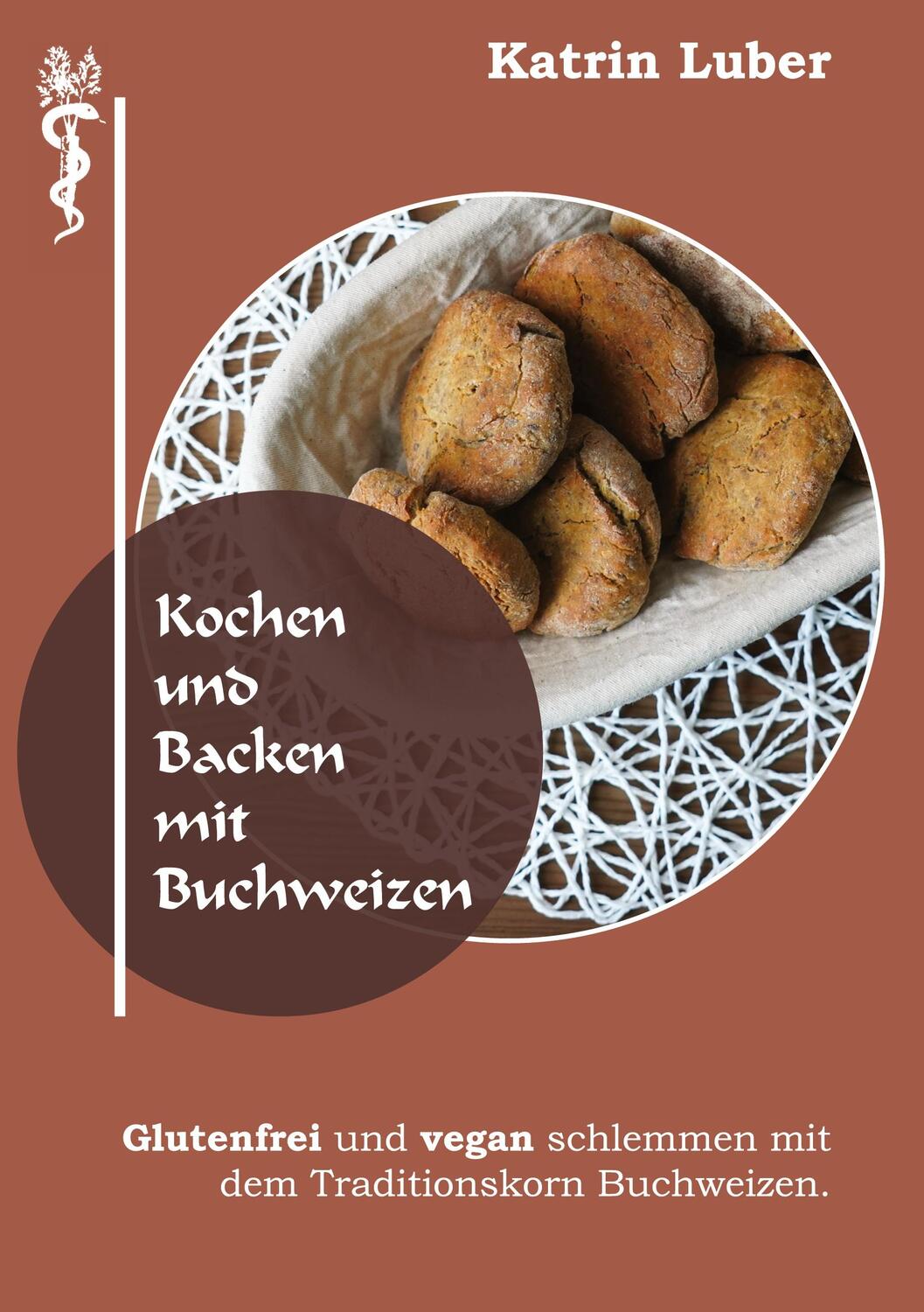 Cover: 9783752666939 | Kochen und Backen mit Buchweizen | Katrin Luber | Taschenbuch | 2021