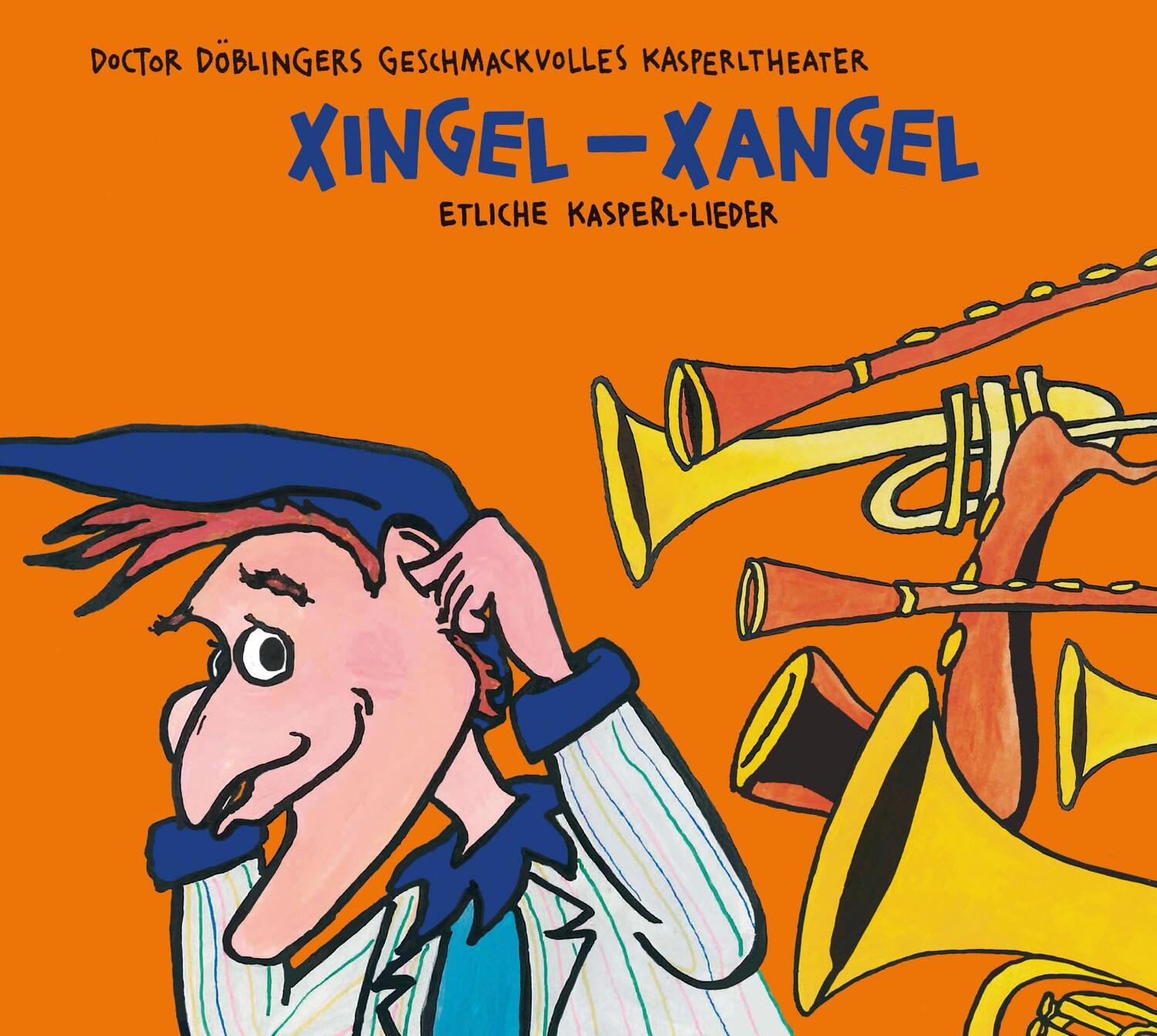 Cover: 9783956144295 | Xingel- Xangel | Doctor Döblingers geschmackvolles Kasperltheater | CD