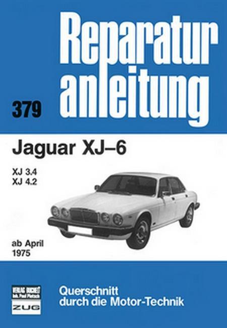 Cover: 9783716814642 | Jaguar XJ-6 / XJ 3.4 / XJ 4.2 ab April 1975 | Taschenbuch | Deutsch
